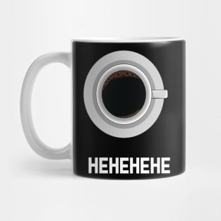 hehehe Mug